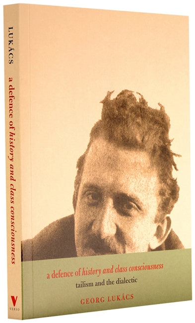 A Defence of History and Class Consciousness