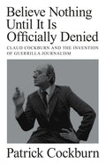 Believe Nothing until It Is Officially Denied