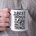 Best Things in Life Are Not Things Mug