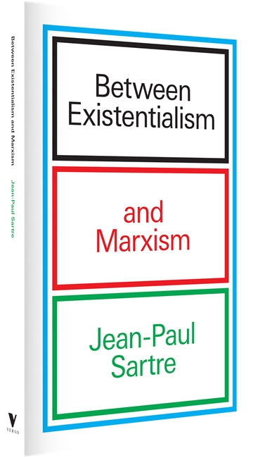 Between Existentialism and Marxism