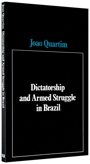 Dictatorship and Armed Struggle in Brazil