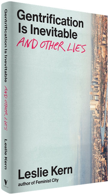 Gentrification Is Inevitable and Other Lies