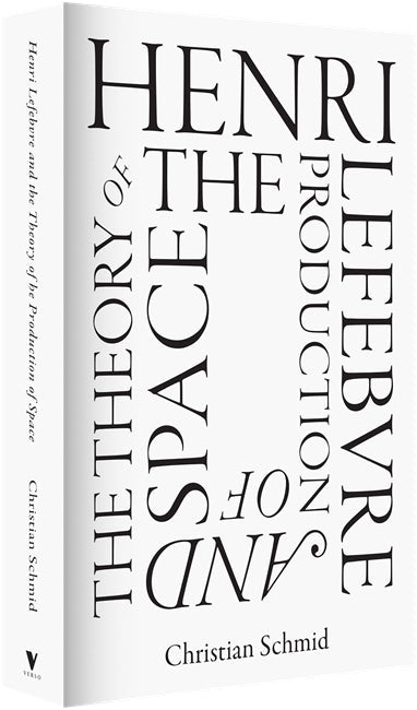 Henri Lefebvre and the Theory of the Production of Space