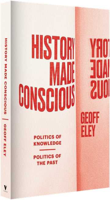 History Made Conscious