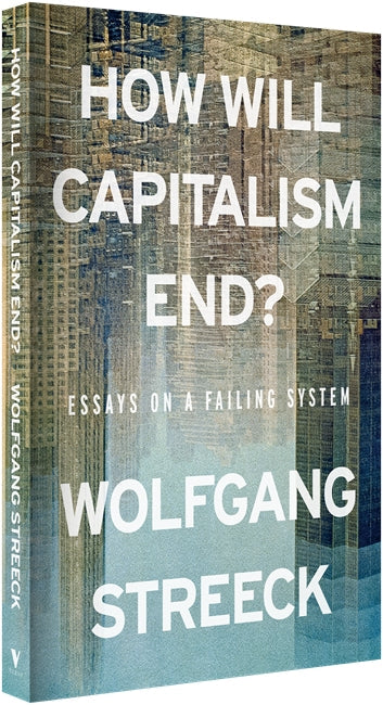 How Will Capitalism End?