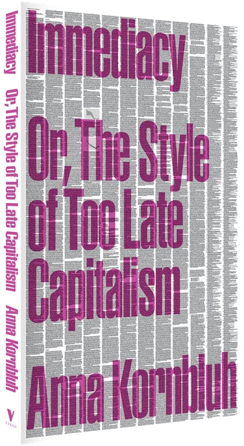 Immediacy, or The Style of Too Late Capitalism