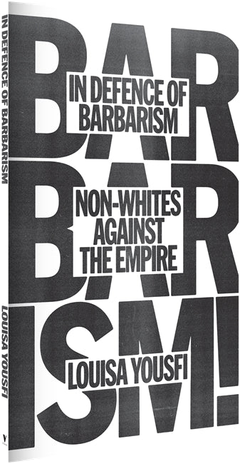 In Defence of Barbarism