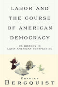 Labor and the Course of American Democracy