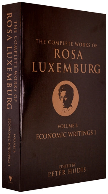 The Complete Works of Rosa Luxemburg, Volume I