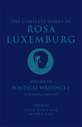The Complete Works of Rosa Luxemburg Volume IV