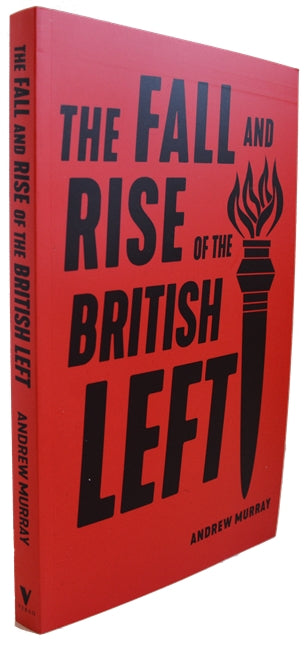 The Fall and Rise of the British Left