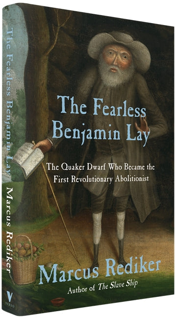 The Fearless Benjamin Lay