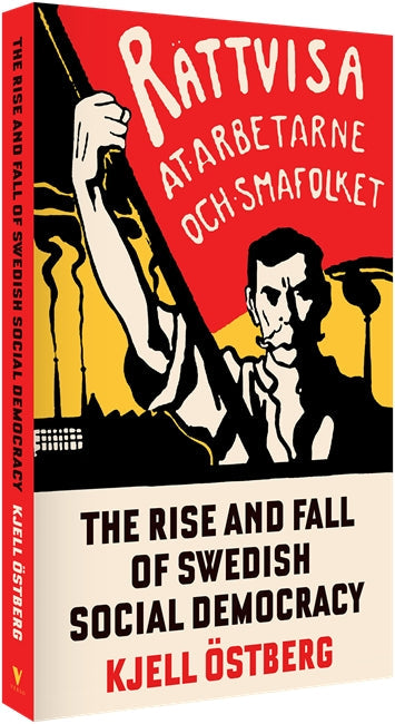 The Rise and Fall of Swedish Social Democracy