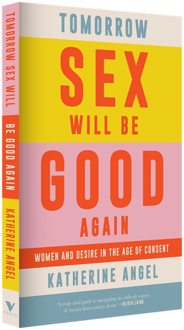 Tomorrow Sex Will Be Good Again