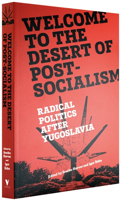 Welcome to the Desert of Post-Socialism