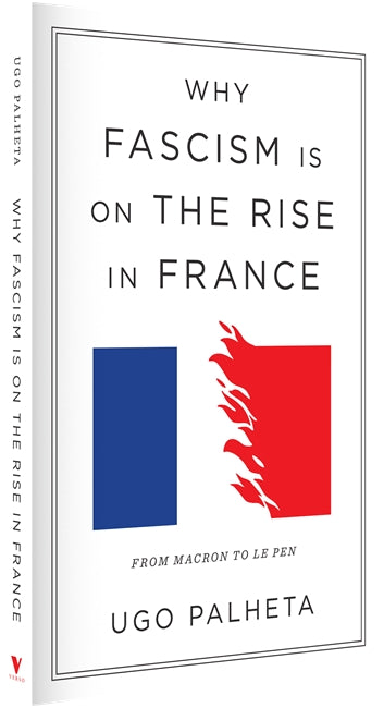 Why Fascism Is on the Rise in France